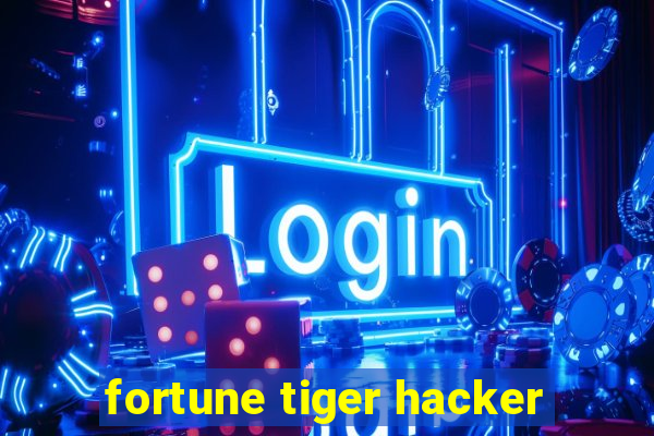 fortune tiger hacker